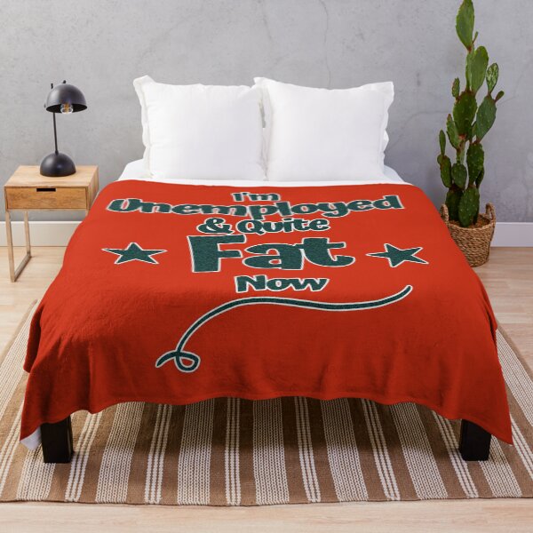 Item preview, I´am Unemployed & Quite Fat Now designed and sold by GoPublicTeam.