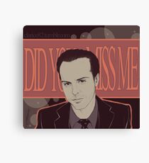 Did you miss me? Canvas Print