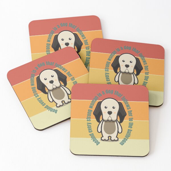 Item preview, behind every strong woman is a dog that follows her to the bathroom designed and sold by Ouizza.