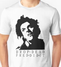 Drop Dead Fred Unisex T-Shirt