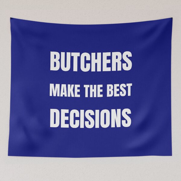 Item preview, Butchers make the best decisions designed and sold by fev-rocks.