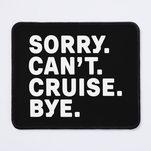 Item preview, Sorry. Cruise. Bye. designed and sold by Kathyy-.