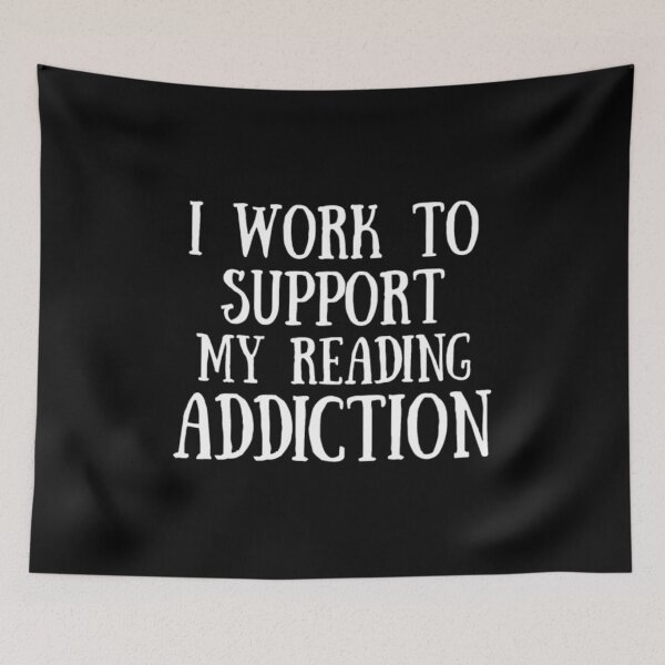 Item preview, I Work To Support My Reading Addiction designed and sold by Zyphrost ★★★★★ (✔).