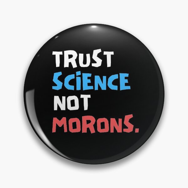 Item preview, Trust Science Not Morons designed and sold by Joy Poddar.