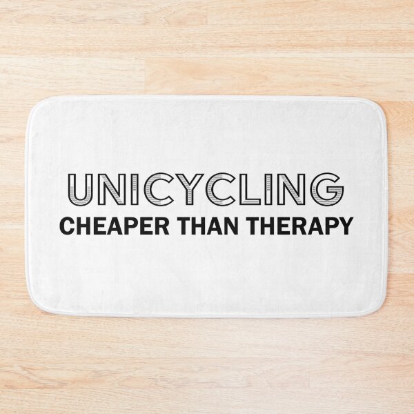 Item preview, Unicycling cheaper than therapy designed and sold by Anna Prendergast.