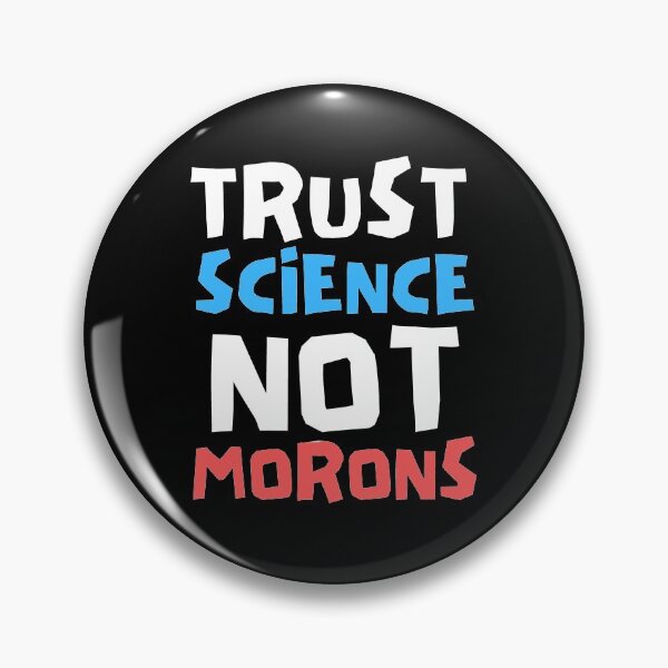 Item preview, Trust Science Not Morons designed and sold by Joy Poddar.