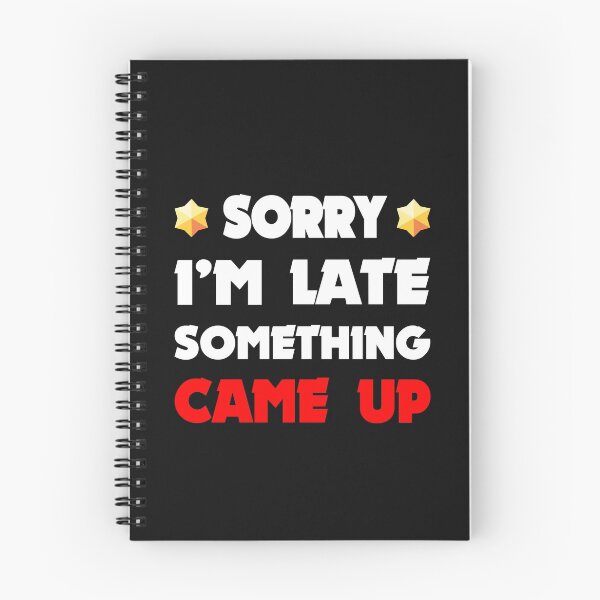 Item preview, Sorry, I'm late, something came up B stars designed and sold by KlaraMacinka.