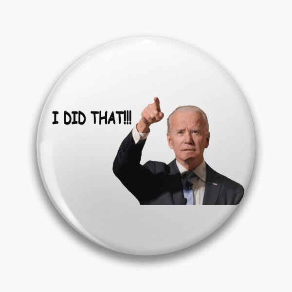 Item preview, I did that Joe Biden sticker designed and sold by SadlyTaken.
