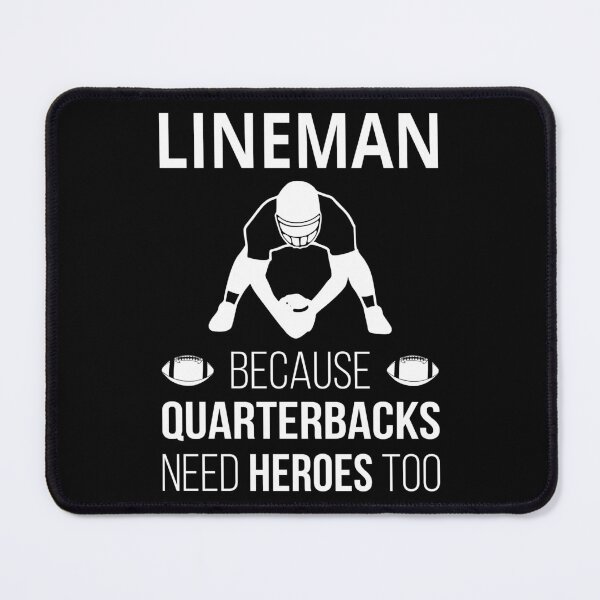 Item preview, Lineman Because Quarterbacks Need Heroes Too III designed and sold by Lemon Pepper.