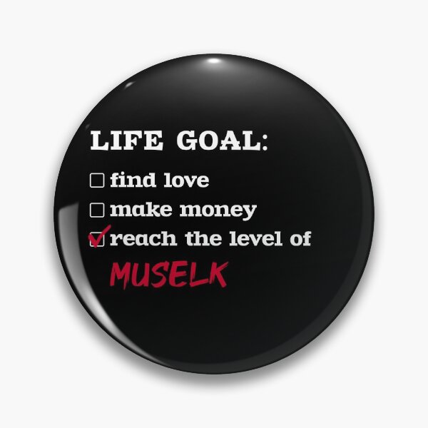 Item preview, Life goal - Muselk designed and sold by 2Girls1Shirt.