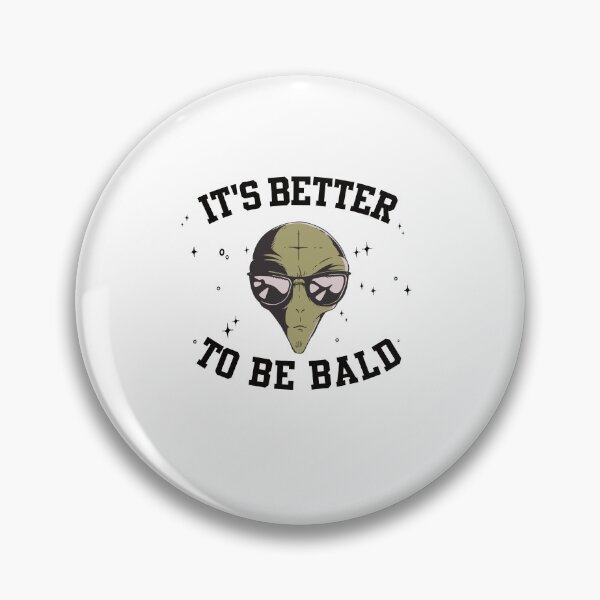 Item preview, It's better to be bald design for a bald guy designed and sold by ZzCorezZ.