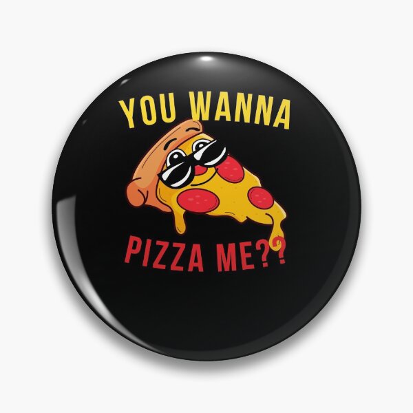 Item preview, You Wanna Pizza Me, U Wanna Pizza Me designed and sold by DiensDesign.