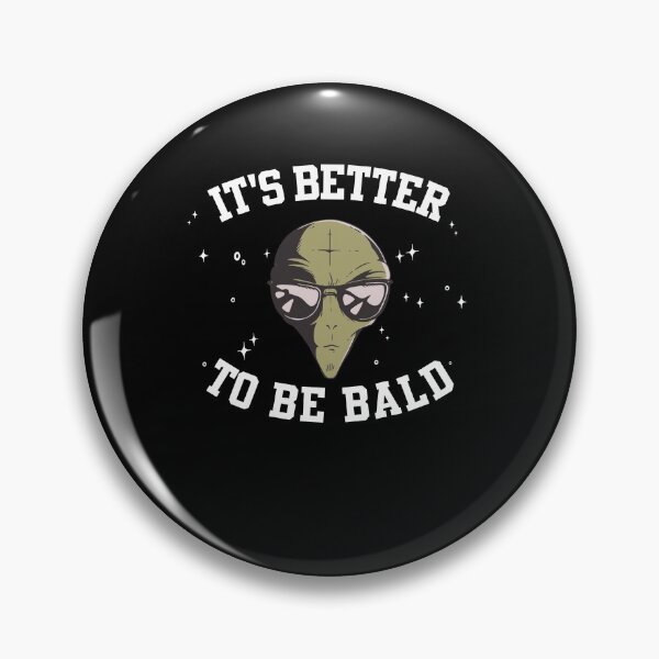 Item preview, It's better to be bald design for a bald guy designed and sold by ZzCorezZ.
