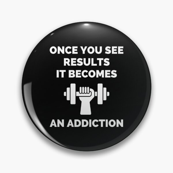 Item preview, Once You See Results It Becomes An Addiction designed and sold by ExploreTheStore.
