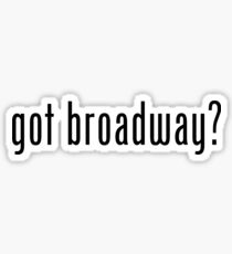 Got Broadway? Sticker