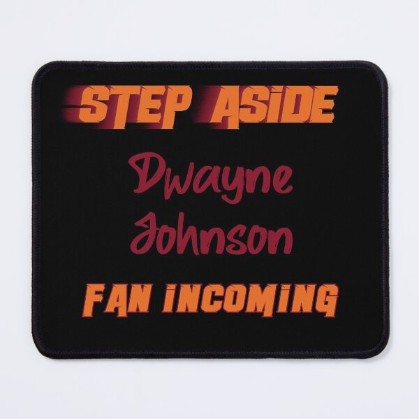 Item preview, Dwayne Johnson - Step Aside, incoming fan designed and sold by 2Girls1Shirt.