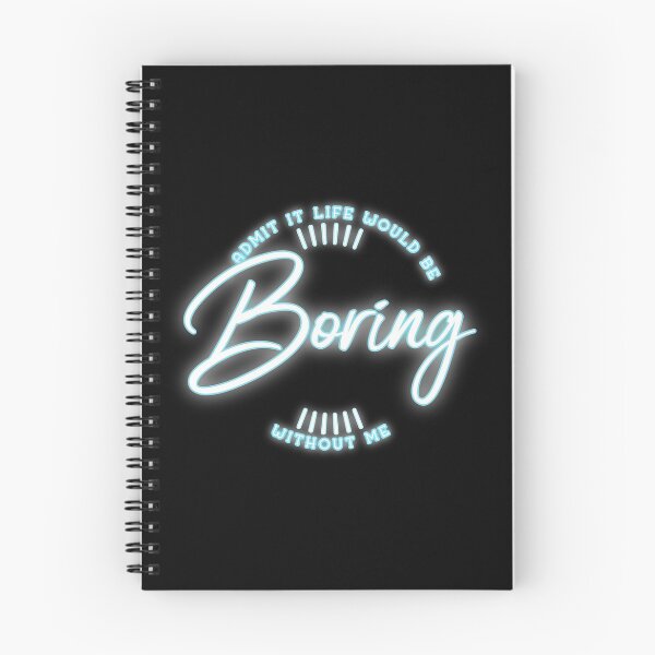 Item preview, Admit It Life Would Be Boring Without Me shirt Funny Saying designed and sold by Paula Helit.
