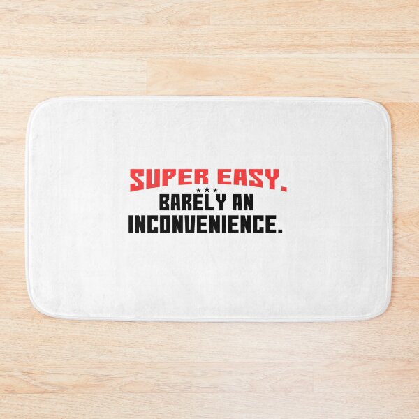 Item preview, Funny  Super easy barely an inconvenience   designed and sold by Albertinimeyer.