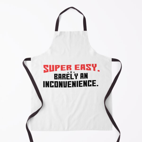 Item preview, Funny Super easy barely an inconvenience designed and sold by Albertinimeyer.