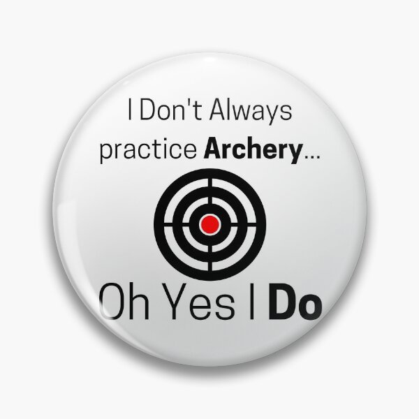 Item preview, I Don't Always practice Archery... Oh Yes I Do Funny T-shirt men gift women gift designed and sold by InnovantDesigns.