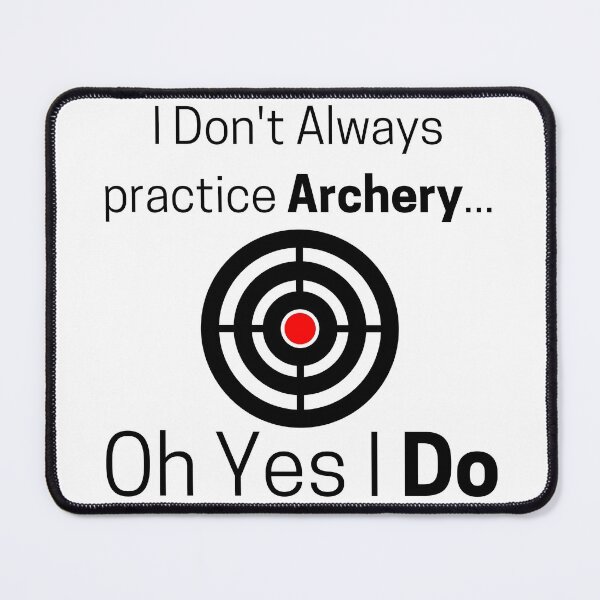 Item preview, I Don't Always practice Archery... Oh Yes I Do Funny T-shirt men gift women gift designed and sold by InnovantDesigns.