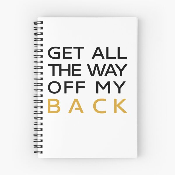 Item preview, Get all the way off my back   designed and sold by Albertinimeyer.