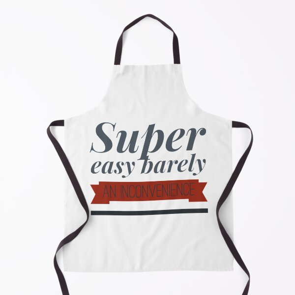 Item preview, Super Easy Barely An Inconvenience designed and sold by Albertinimeyer.