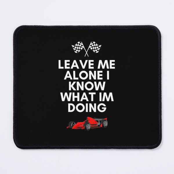 Item preview, Leave Me Alone I Know What Im Doing designed and sold by Zyphrost ★★★★★ (✔).