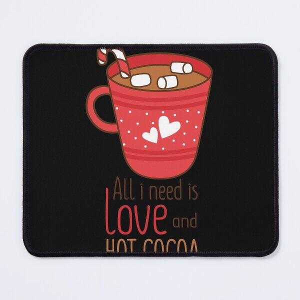 Item preview, all i need is love and hot cocoa designed and sold by Best-Designers.