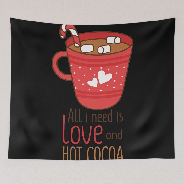 Item preview, all i need is love and hot cocoa designed and sold by Best-Designers.