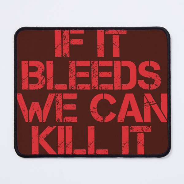 Item preview, If It Bleeds We Can Kill It designed and sold by BreslauBadger.