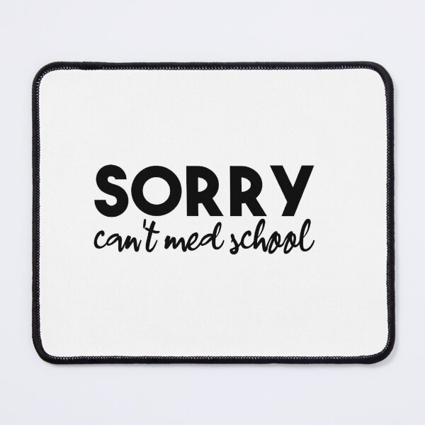 Item preview, sorry can't med school : cute family gift idea for mom , dad & sibings designed and sold by Mer Yem.