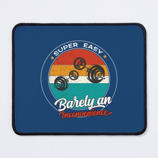 Item preview, super easy barely an inconvenience Funny Workout Gifts designed and sold by Albertinimeyer.