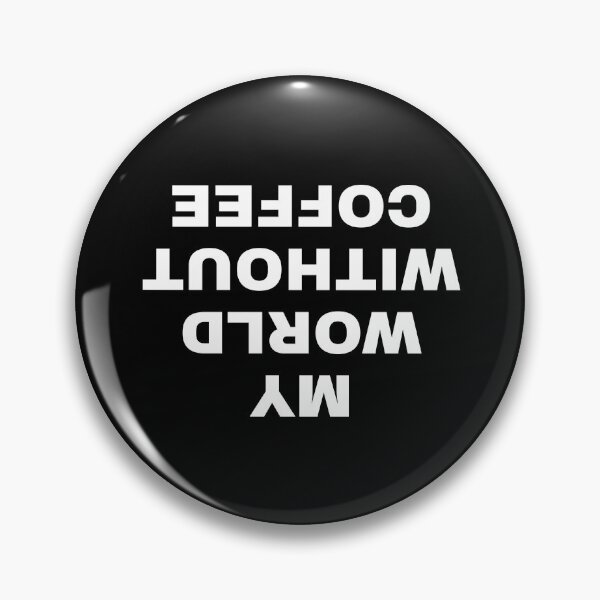 Item preview, My World without coffee designed and sold by H3arthack3r.