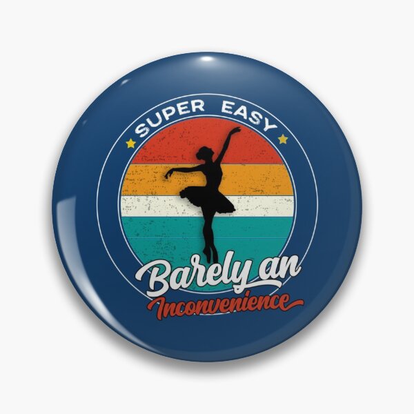 Item preview, Womens funny ballet Super easy barely an inconvenience    designed and sold by Albertinimeyer.
