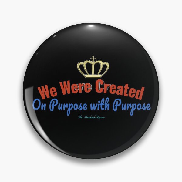 Item preview, We Were Created On Purpose With Purpose designed and sold by TheReporter1.