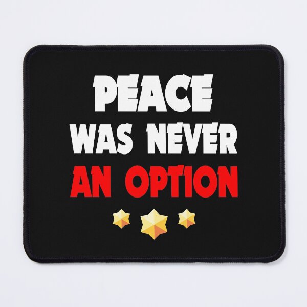 Item preview, Peace was never an option, Brawler, B stars designed and sold by KlaraMacinka.
