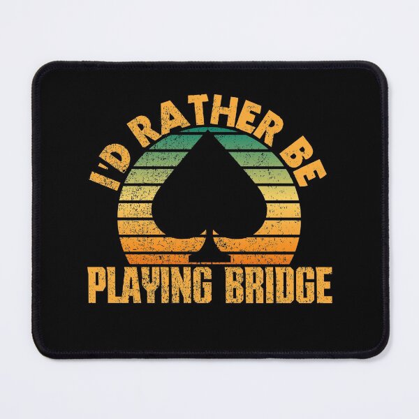Item preview, i'd rather be playing bridge designed and sold by FurioInc.