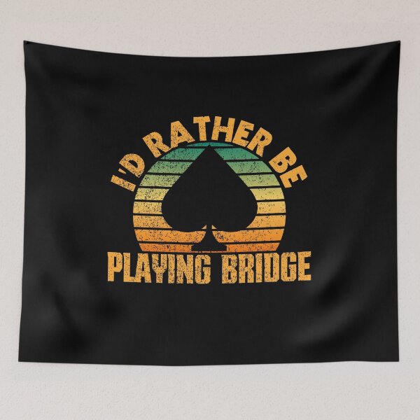 Item preview, i'd rather be playing bridge designed and sold by FurioInc.