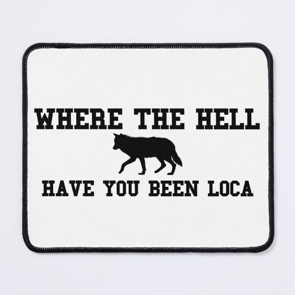 Item preview, Where The Hell Have You Been Loca Twilight designed and sold by ArtsyShachar.