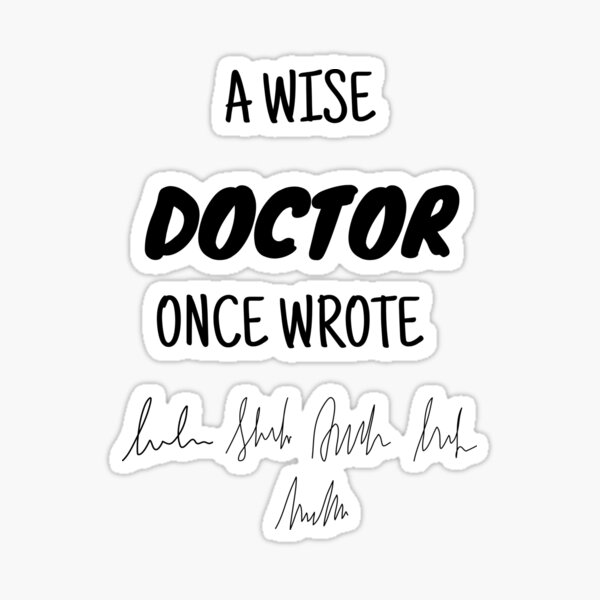 a-wise-doctor-once-wrote-funny-for-a-doctor-sticker-for-sale-by