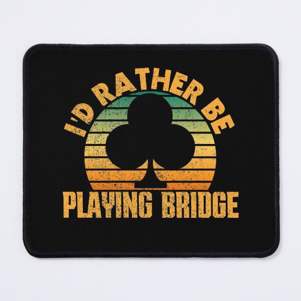 Item preview, i'd rather be playing bridge designed and sold by FurioInc.