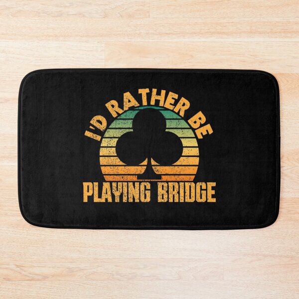 Item preview, i'd rather be playing bridge designed and sold by FurioInc.