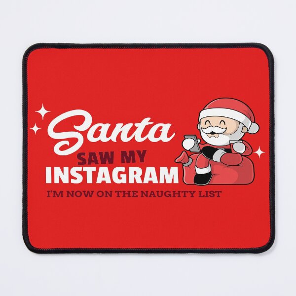 Item preview, Santa Saw My Instagram Im now on the naughty list Fun Christmas design designed and sold by LMcDs.