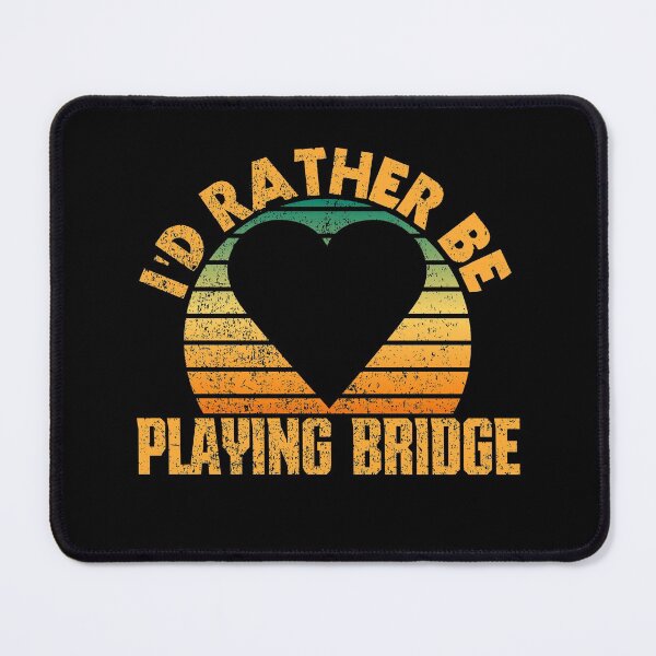 Item preview, i'd rather be playing bridge designed and sold by FurioInc.