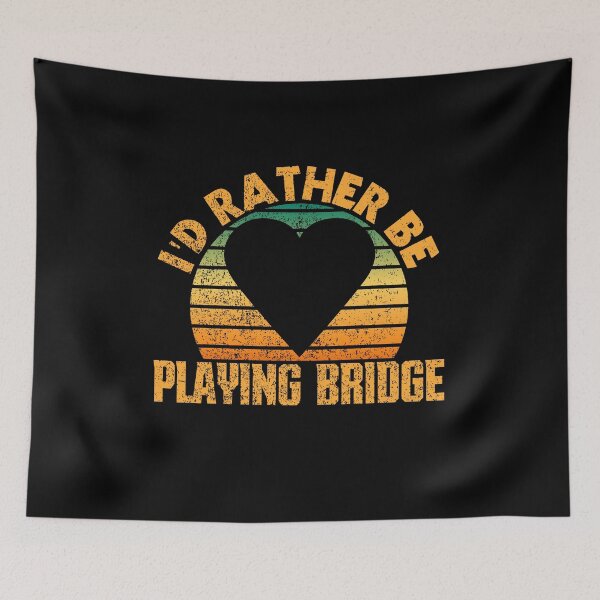 Item preview, i'd rather be playing bridge designed and sold by FurioInc.