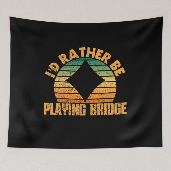 Item preview, i'd rather be playing bridge designed and sold by FurioInc.