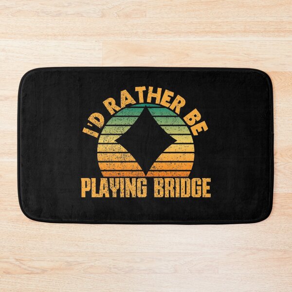 Item preview, i'd rather be playing bridge designed and sold by FurioInc.