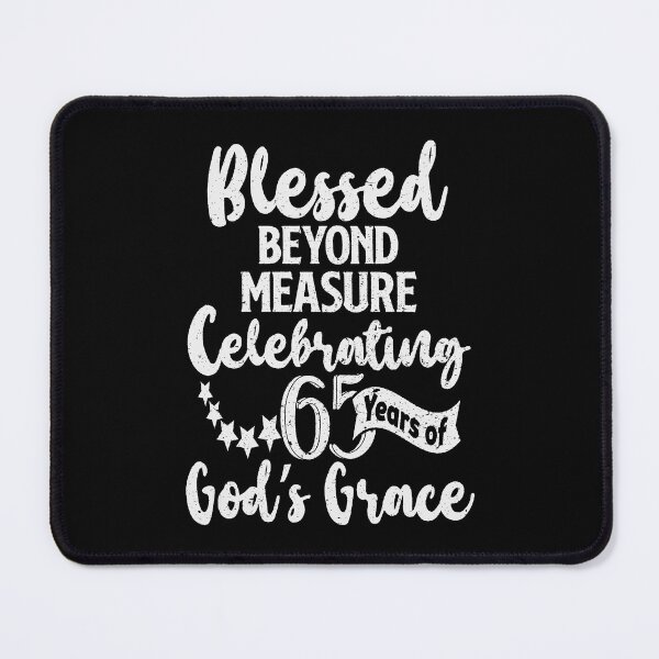 Item preview, Sixty Fifth Birthday - Blessed Beyond Measure designed and sold by IdentiTee Studios.