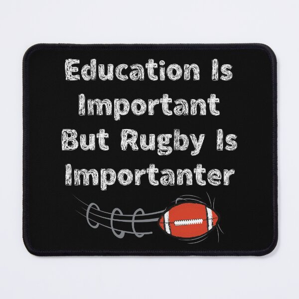 Item preview, Education Is Important But Rugby Is Importanter designed and sold by ArtDeziGn.